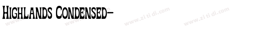 Highlands Condensed字体转换 Highlands Condensed字体转换